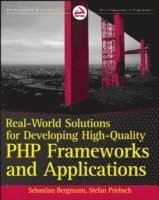Real-World Solutions for Developing High-Quality PHP Frameworks and Applications (h�ftad)