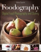Plate to Pixel: Digital Food Photography and Styling (h�ftad)