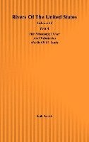 Rivers of the United States: v.4 The Mississippi River and Tributaries South of St.Louis: Pt.B (inbunden)