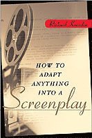 How to Adapt Anything into a Screenplay (h�ftad)