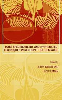 Mass Spectrometry and Hyphenated Techniques in Neuropeptide Research (inbunden)