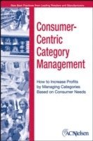 The Consumer-Centric Category Management (inbunden)