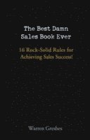The Best Damn Sales Book Ever (inbunden)