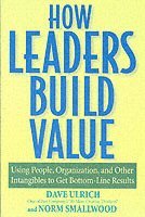 How Leaders Build Value (h�ftad)