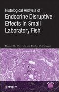 Histological Analysis of Endocrine Disruptive Effects in Small Laboratory Fish