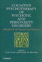 Cognitive Psychotherapy of Psychotic and Personality Disorders (kartonnage)