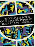 Complete Book of Silk Screen Printing Production