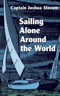 Sailing Alone Around the World (h�ftad)