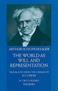 The World as Will and Representation: v. 1 (h�ftad)
