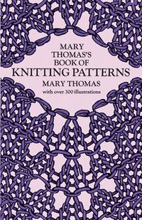 Mary Thomas's Book of Knitting Patterns (h�ftad)