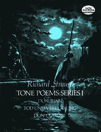 Tone Poems in Full Score, Series I: Don Juan, Tod Und Verklarung, & Don Quixote (h�ftad)