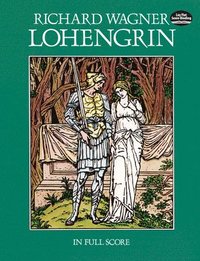 Lohengrin: In Full Score (h�ftad)
