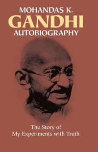 Autobiography: The Story of My Experiments with Truth (h�ftad)