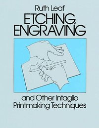 Etching, Engraving and Other Intaglio Printmaking Techniques (h�ftad)