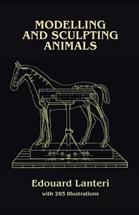 Modelling and Sculpting Animals (inbunden)