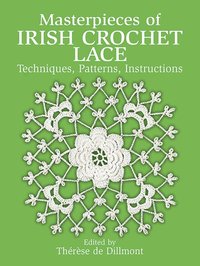 Masterpieces of Irish Crochet Lace (h�ftad)