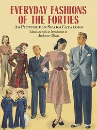 Everyday Fashions of the Forties as Pictured in Sears Catalogs (h�ftad)