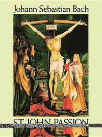 St. John Passion in Full Score (h�ftad)
