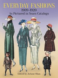 Everyday Fashions, 1909-20, as Pictured in Sears Catalogs (h�ftad)