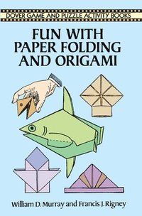 Fun With Paper Folding and Origami (h�ftad)