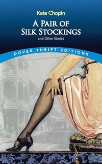 A Pair of Silk Stockings and Other Stories (h�ftad)