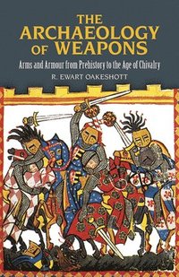 Archaeology Of Weapons (h�ftad)