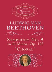 Symphony No. 9 in D Minor: Op. 125 ('Choral') (h�ftad)