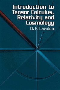 Introduction to Tensor Calculus, Relativity and Cosmology (h�ftad)