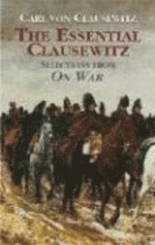 The Essential Clausewitz (h�ftad)