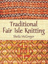 Traditional Fair Isle Knitting (h�ftad)