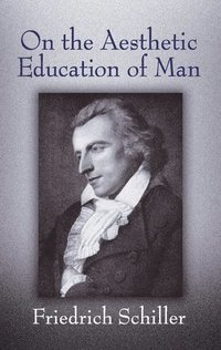 On the Aesthetic Education of Man (h�ftad)