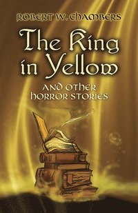 The King in Yellow and Other Horror (h�ftad)
