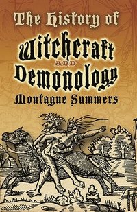 The History of Witchcraft and Demonology (h�ftad)
