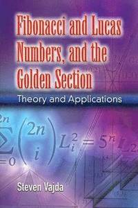 Fibonacci and Lucas Numbers, and the Golden Section ()