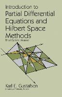 Introduction to Partial Differential Equations and Hilbert Space Methods