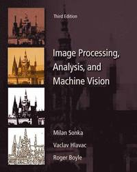Image Processing, Analysis & and Machine Vision (h�ftad)