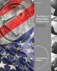 The Politics of United States Foreign Policy (h�ftad)