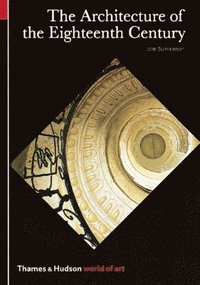 The Architecture of the Eighteenth Century (h�ftad)