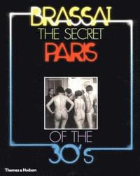 The Secret Paris of the Thirties (h�ftad)