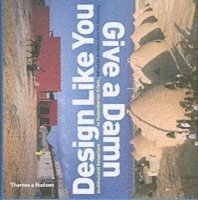 Design Like You Give a Damn (h�ftad)