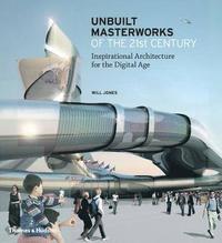Unbuilt Masterworks Of The 21st Century (inbunden)