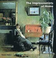 The Impressionists At Home (inbunden)