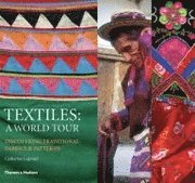 Textiles: A World Tour (inbunden)