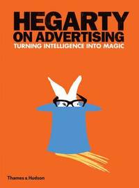 Hegarty on Advertising: Turning Intelligence into Magic (inbunden)