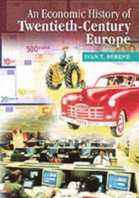 Economic History of Twentieth-Century Europe (h�ftad)