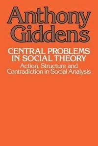 Central Problems In Social Theory (h�ftad)