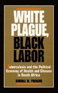 White Plague, Black Labor (inbunden)