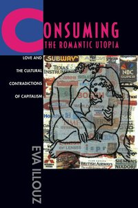 Consuming the Romantic Utopia (h�ftad)