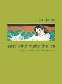 East Wind Melts the Ice: A Memoir Through the Seasons (h�ftad)