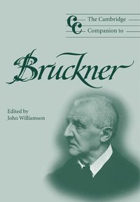 The Cambridge Companion to Bruckner (h�ftad)